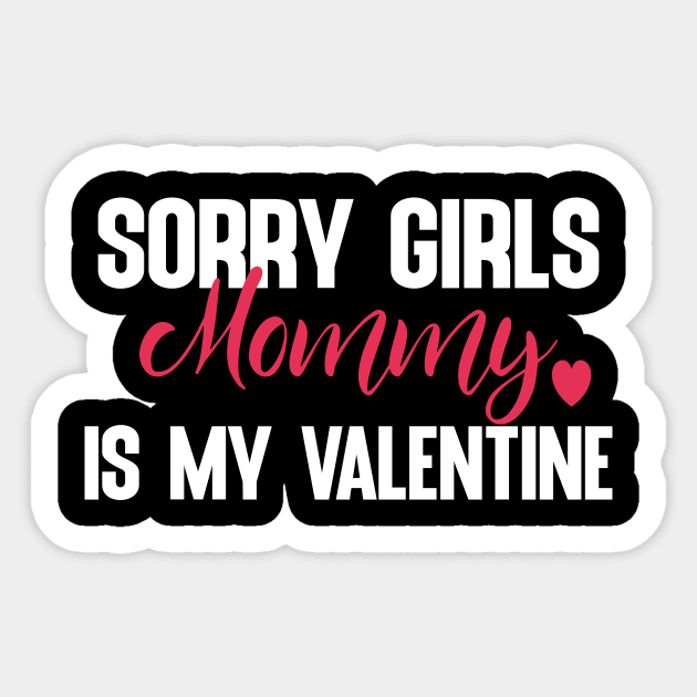 Sorry Girls Mommy Is My Valentine Sticker by The store of civilizations